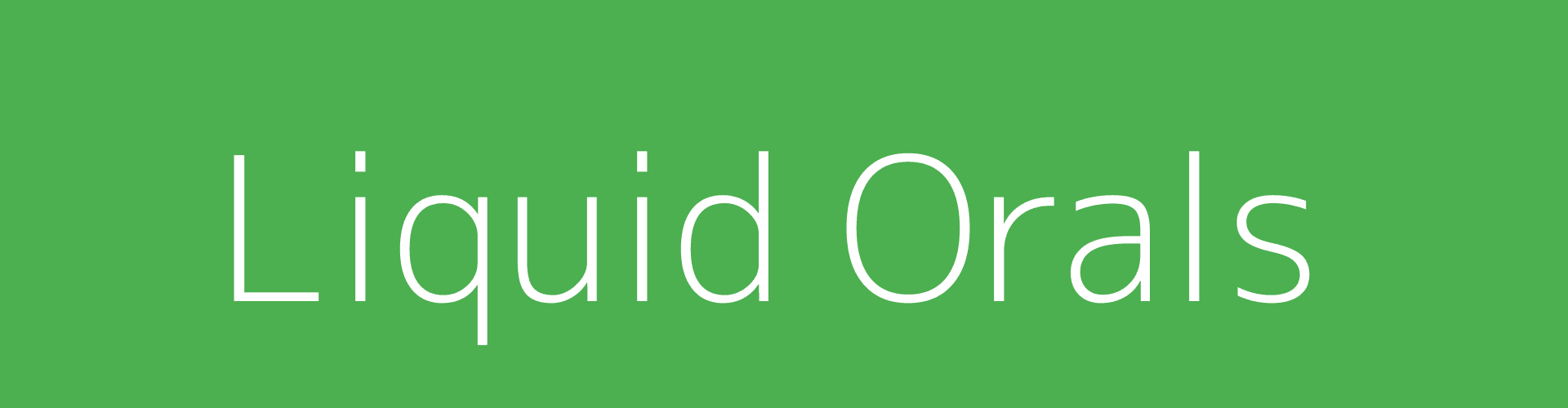 Liquid Orals
